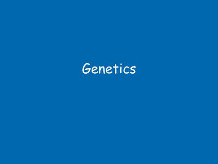 Genetics. Inheritable and Non-inheritable characteristics some characteristics are passed on from parents to children – these are called inheritable…