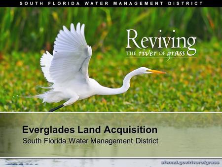 Everglades Land Acquisition South Florida Water Management District.