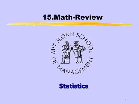 1 15.Math-Review Statistics. 2 zLet us consider X 1, X 2,…,X n, n independent identically distributed random variables with mean and standard deviation.