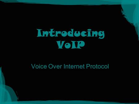 Introducing VoIP Voice Over Internet Protocol. What is VoIP? Hardware and Software that enables users to use Internet as a transmission medium for telephone.