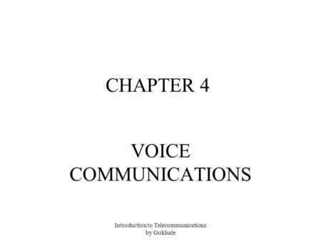 Introduction to Telecommunications by Gokhale VOICE COMMUNICATIONS