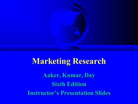 Aaker, Kumar, Day Sixth Edition Instructor’s Presentation Slides