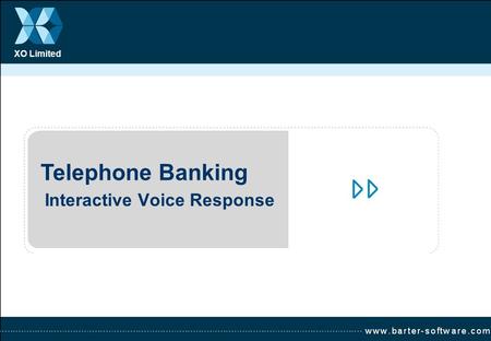 XO Limited Telephone Banking Interactive Voice Response.
