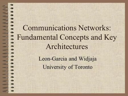 Communications Networks: Fundamental Concepts and Key Architectures