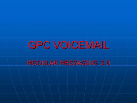 GPC VOICEMAIL MODULAR MESSAGING 3.0.