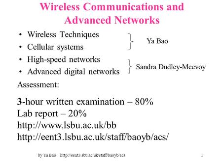 By Ya Bao  Wireless Communications and Advanced Networks Wireless Techniques Cellular systems High-speed networks.