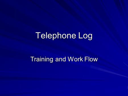 Telephone Log Training and Work Flow. Basic Steps 1. Search for the Patient or open a Clinical document. 4. Click Action and route to next user (MA/Nurse).