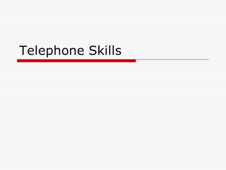 Telephone Skills.