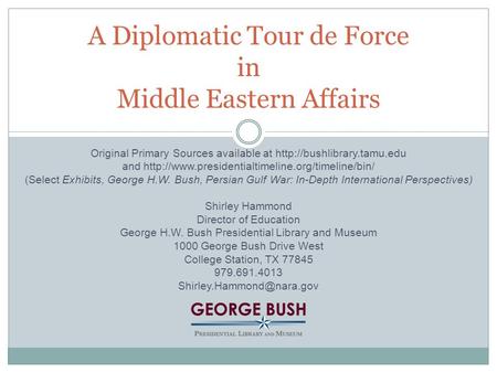A Diplomatic Tour de Force in Middle Eastern Affairs Original Primary Sources available at  and