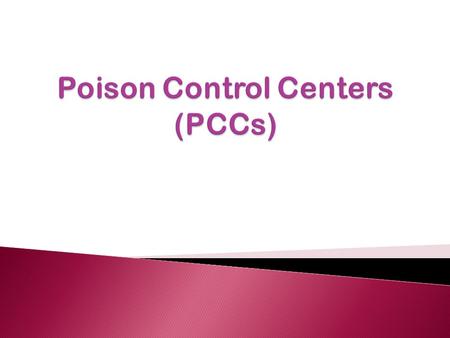 History Functions of PCC PCC Certification Poison center case management Comparison between PCC and DIC Considerations of PCC.