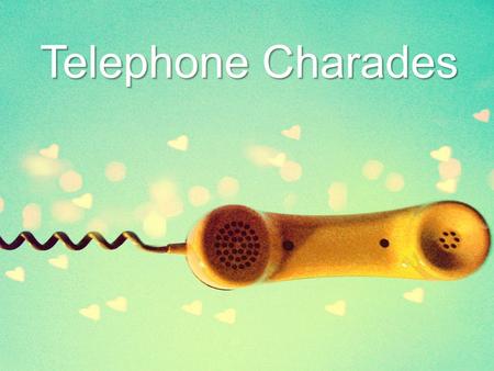 Telephone Charades. Your team will line up in a single file line facing away from the stage. An activity or action will be given to the team member last.