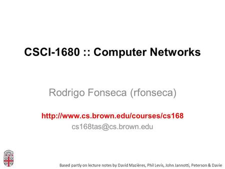 CSCI-1680 :: Computer Networks Rodrigo Fonseca (rfonseca)  Based partly on lecture notes by.