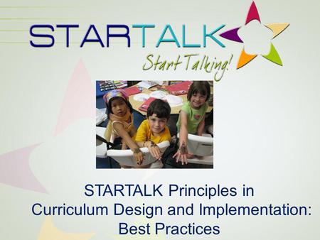 STARTALK Principles in Curriculum Design and Implementation: