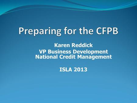 Karen Reddick VP Business Development National Credit Management ISLA 2013.