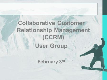 Collaborative Customer Relationship Management (CCRM)