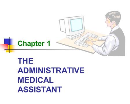 THE ADMINISTRATIVE MEDICAL ASSISTANT