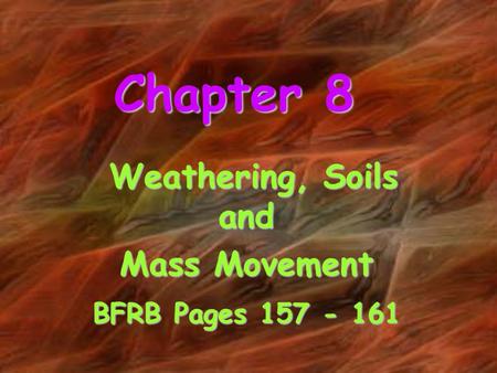 Weathering, Soils and Mass Movement BFRB Pages