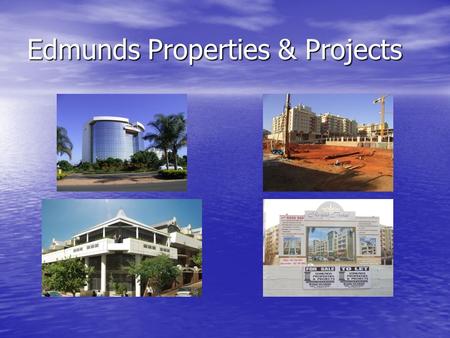 Edmunds Properties & Projects. EDMUNDS PROPERTIES & PROJECTS OFFERS 20 YEARS OF EXPERIENCE IN THE C & I INDUSTRY. WE OFFER THE FULL SPECTRUM OF SERVICES.