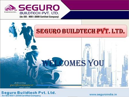 WELCOMES YOU Seguro buildtech pvt. Ltd. Seguro Buildtech Pvt. Ltd.