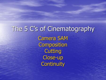 The 5 C’s of Cinematography