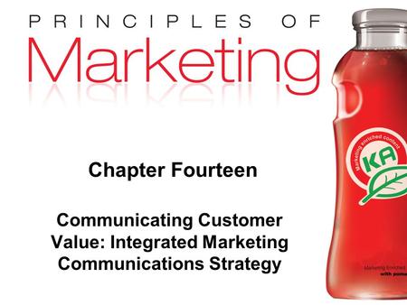 Chapter Fourteen Communicating Customer Value: Integrated Marketing Communications Strategy.