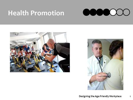 Designing the Age Friendly Workplace1 Health Promotion.