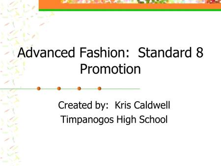 Advanced Fashion: Standard 8 Promotion