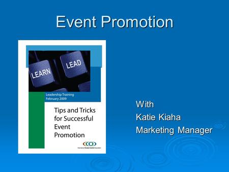 Event Promotion With Katie Kiaha Marketing Manager.