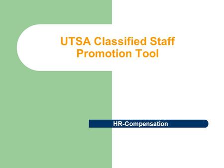 UTSA Classified Staff Promotion Tool HR-Compensation.