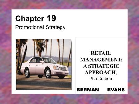 Chapter 19 Promotional Strategy RETAIL MANAGEMENT: A STRATEGIC