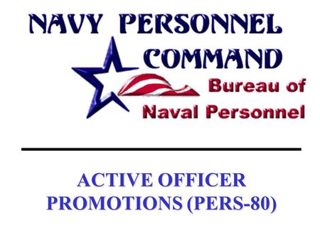 ACTIVE OFFICER PROMOTIONS (PERS-80)