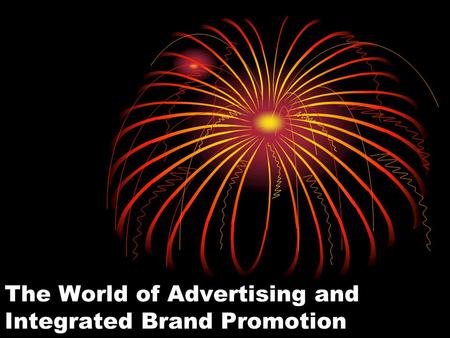 The World of Advertising and Integrated Brand Promotion