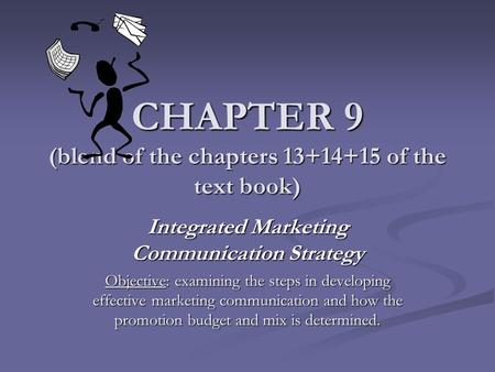 CHAPTER 9 (blend of the chapters of the text book)