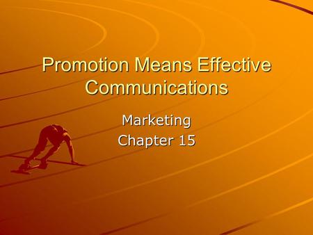 Promotion Means Effective Communications Marketing Chapter 15.