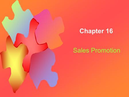 Chapter 16 Sales Promotion.