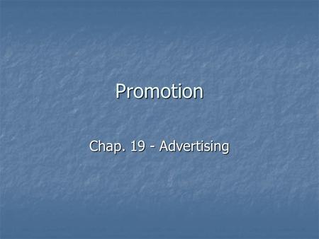 Promotion Chap. 19 - Advertising. Ads. vs PR Advertising is paid for by a company. See Inspiration diagram. Advertising is paid for by a company. See.