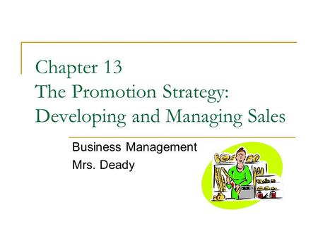 Chapter 13 The Promotion Strategy: Developing and Managing Sales
