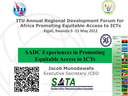 International Telecommunication Union 1 ITU Annual Regional Development Forum for Africa Promoting Equitable Access to ICTs Kigali, Rwanda 9 -11 May 2012.