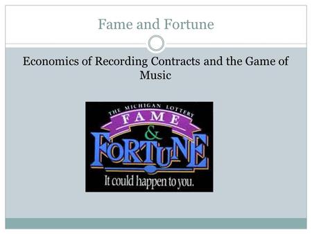 Fame and Fortune Economics of Recording Contracts and the Game of Music.