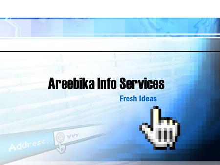 Areebika Info Services Fresh Ideas. Key Facts Areebika Info Services is an established company with Domain Supremacy in India We are Website Experts involving.
