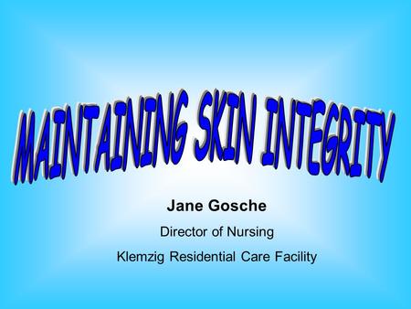 Jane Gosche Director of Nursing Klemzig Residential Care Facility.