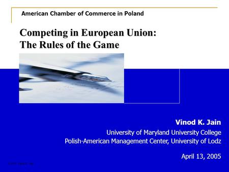 Vinod K. Jain Associate Professor and Director, MBA Program University of Maryland University College American Chamber of Commerce in Poland Competing.