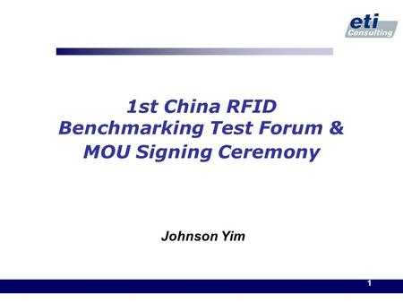 1 1st China RFID Benchmarking Test Forum & MOU Signing Ceremony Johnson Yim.