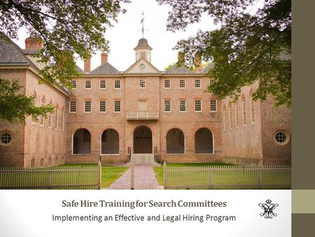 Safe Hire Training for Search Committees Implementing an Effective and Legal Hiring Program.