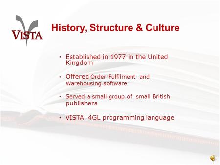 History, Structure & Culture Established in 1977 in the United Kingdom Offered Order Fulfilment and Warehousing software Served a small group of small.