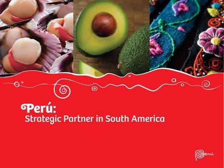 Peru on todays world stage Coherent and responsible macroeconomic policies Coherent and responsible macroeconomic policies Making the most of trade liberalization.
