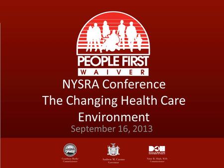 NYSRA Conference The Changing Health Care Environment September 16, 2013.