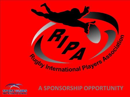 A SPONSORSHIP OPPORTUNITY. CONFIDENTIAL RIPA is a borderless social club for amateur rugby players, ex-players and fans.