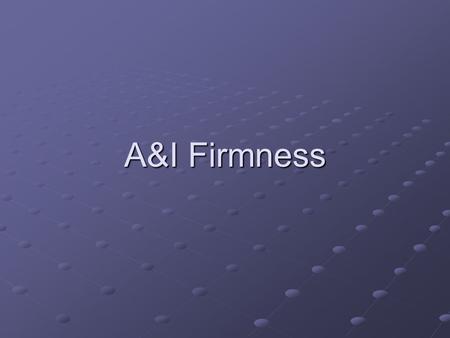 A&I Firmness. Vision Assistance in foreign trade markets development and diversification.