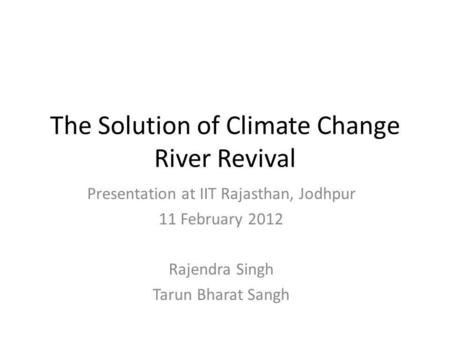 The Solution of Climate Change River Revival